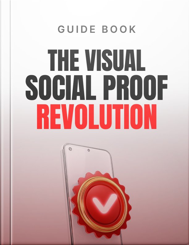 The Visual Social Proof Revolution Guide